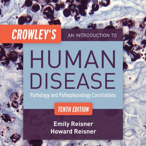 Crowleys An Introduction to Human Disease 10th Edition 1284050238