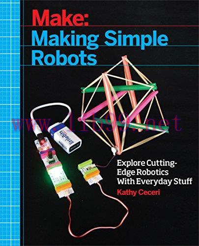 [FOX-Ebook]Making Simple Robots: Exploring Cutting-Edge Robotics with Everyday Stuff