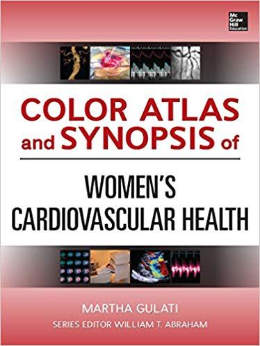 Color Atlas and Synopsis of Women&rsquo;s Cardiovascular Health