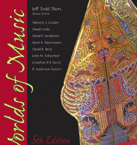 Worlds of Music An Introduction to the Music of the World's Peoples , Fifth Edition