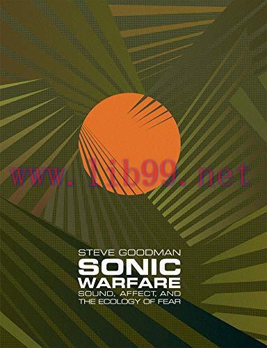(PDF)Sonic Warfare: Sound, Affect, and the Ecology of Fear (Technologies of Lived Abstraction)