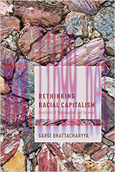 Rethinking Racial Capitalism: Questions of Reproduction and Survival (Cultural Studies and Marx...