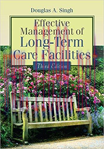 Effective Management of Long-Term Care Facilities 3rd Edition,