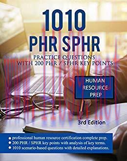 1010 PHR / SPHR Practice Questions With 200 PHR / SPHR Key Points: PHR Exam Prep. PHR Key Point...