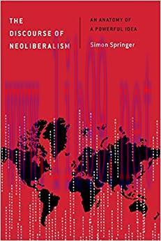 The Discourse of Neoliberalism: An Anatomy of a Powerful Idea (Discourse, Power and Society) 1s...