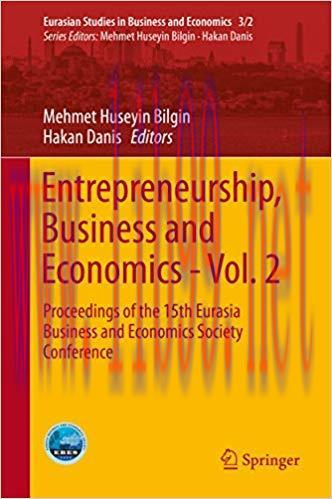 (PDF)Entrepreneurship, Business and Economics &ndash; Vol. 2: Proceedings of the 15th Eurasia Busines...