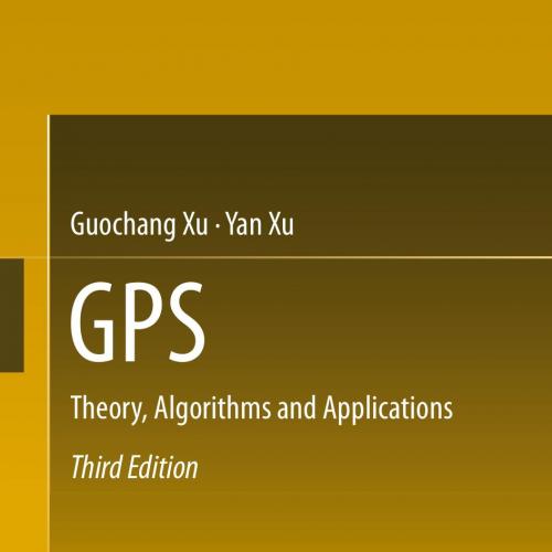GPS Theory Algorithms and Applications 3rd Edition 3662503654