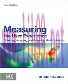 Measuring the User Experience: Collecting, Analyzing, and Presenting Usability Metrics (Interac...