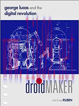 Droidmaker: George Lucas and the Digital Revolution 1st Edition,