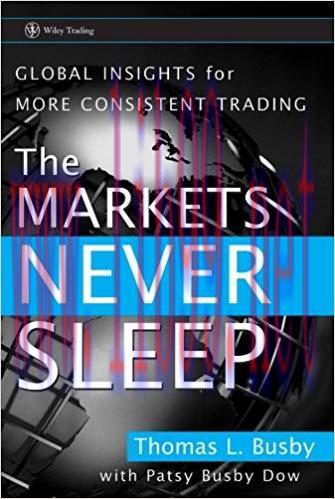 (PDF)The Markets Never Sleep: Global Insights for More Consistent Trading (Wiley Trading Book 4...