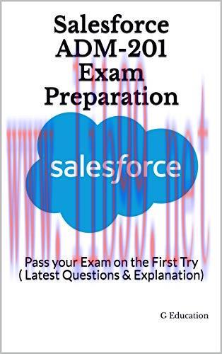 [FOX-Ebook]Salesforce ADM-201 Exam Preparation: Pass your Exam on the First Try