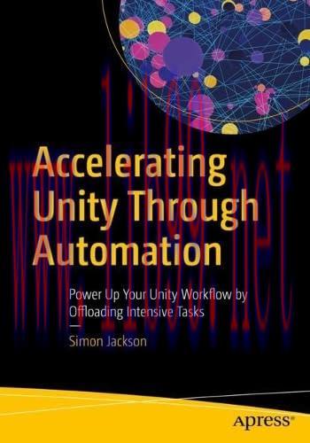 [FOX-Ebook]Accelerating Unity Through Automation: Power Up Your Unity Workflow by Offloading In...