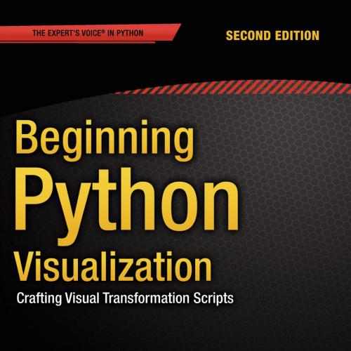 Beginning Python Visualization, 2nd Edition