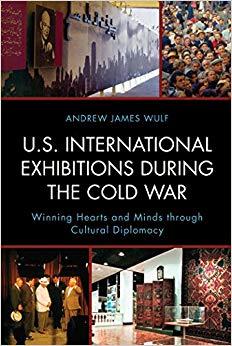 (PDF)U.S. International Exhibitions during the Cold War Winning Hearts and Minds through Cultur...