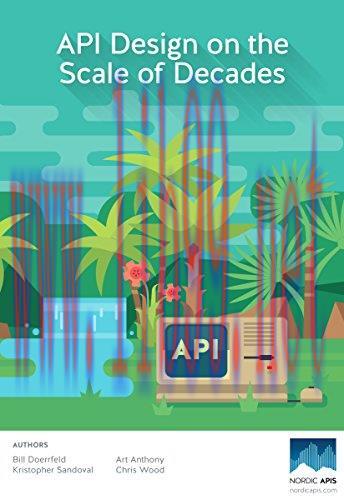 [FOX-Ebook]API Design on the Scale of Decades: Learn How to Architect and Design Long-lasting A...