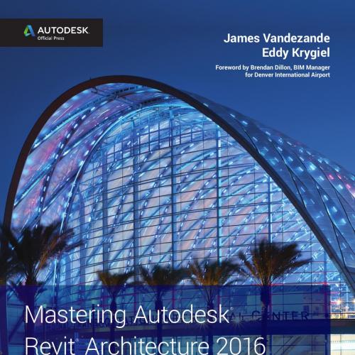 Mastering Autodesk Revit Architecture 2016