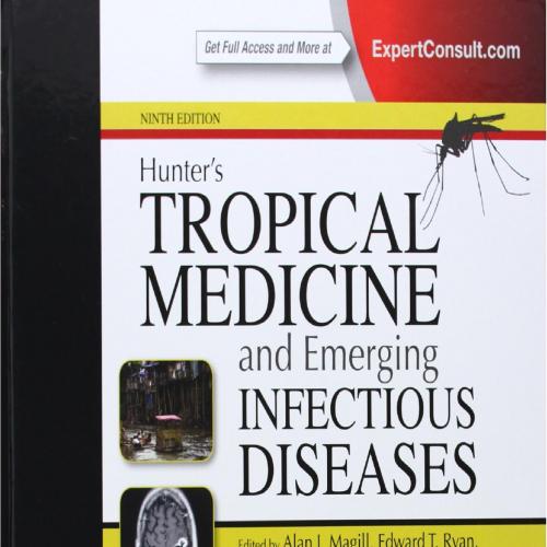 Hunter's Tropical Medicine and Emerging Infectious Disease, 9E (2013)