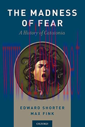[AME]The Madness of Fear: A History of Catatonia (Original PDF)