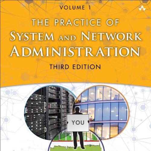 Practice of System and Network Administration_ Volume 1, The