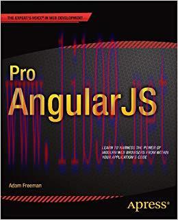 Pro AngularJS (Expert&rsquo;s Voice in Web Development) 1st ed. Edition