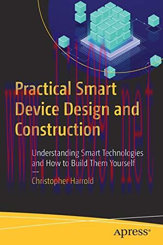 [FOX-Ebook]Practical Smart Device Design and Construction: Understanding Smart Technologies and...