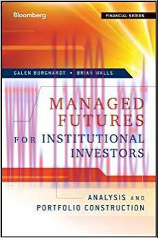 Managed Futures for Institutional Investors: Analysis and Portfolio Construction (Bloomberg Fin...