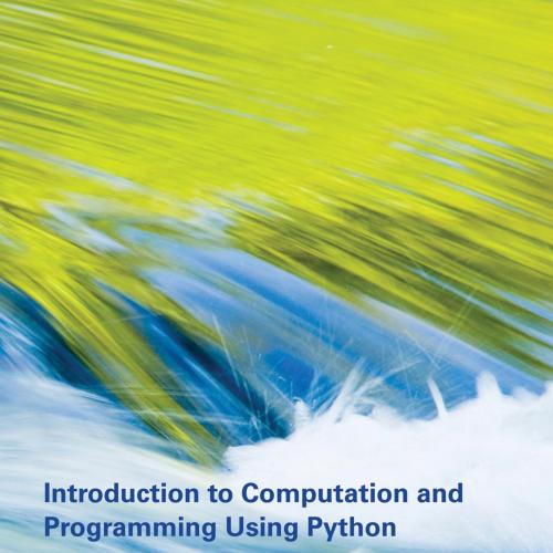 Introduction to Computation and Programming Using Python (2nd edition) - John Guttag
