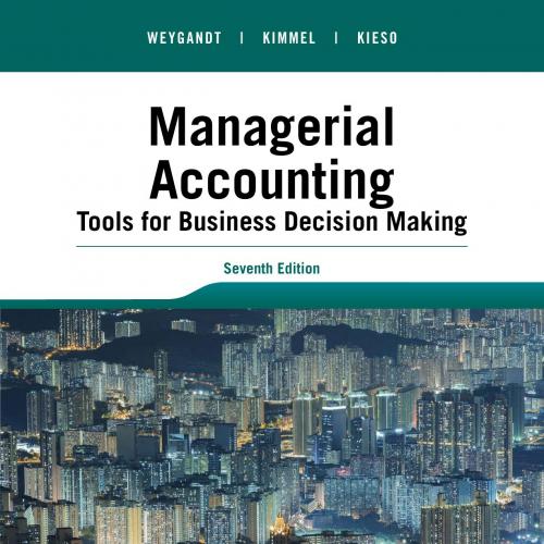 Wiley.Managerial.Accounting.Tools.for.Business.Decision.Making.-Wei Zhi