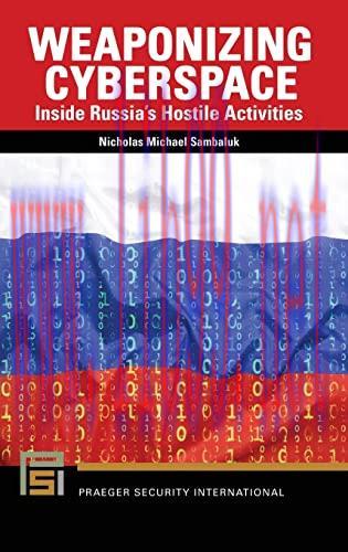 [FOX-Ebook]Weaponizing Cyberspace: Inside Russia's Hostile Activities