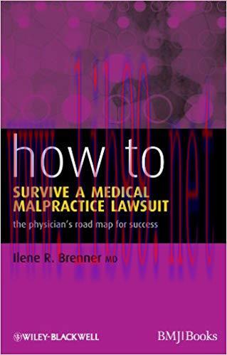 (PDF)How to Survive a Medical Malpractice Lawsuit: The Physician&rsquo;s Roadmap for Success 1st Edit...
