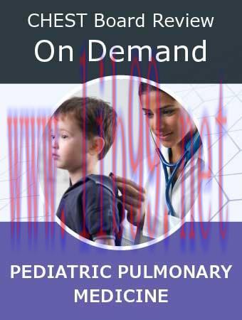 [AME]Chestnet Pediatric Pulmonary Board Review On Demand 2022 (CME VIDEOS)