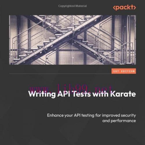 [FOX-Ebook]Writing API Tests with Karate: Enhance your API testing for improved security and pe...