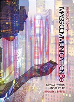 Introduction to Mass Communication: Media Literacy and Culture, 8th edition 8th Edition,