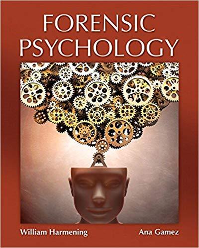 (Test Bank)Forensic Psychology 1e by William M. Harmening.BOK