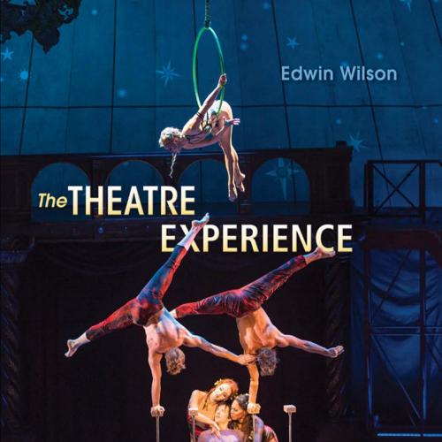 Theatre Experience The Theatre Experience 13th Edition, The