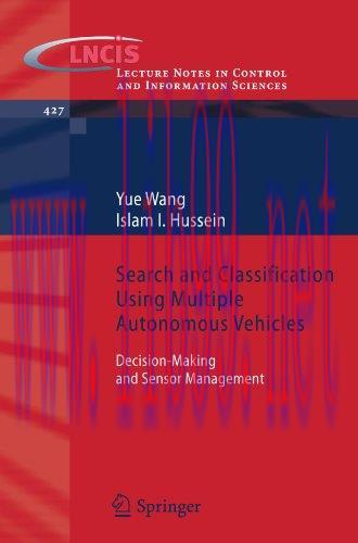 [FOX-Ebook]Search and Classification Using Multiple Autonomous Vehicles: Decision-Making and Se...
