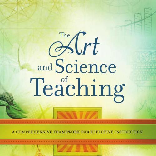 Art and Science of Teaching A Comprehensive Framework for Effective Instruction, The - debra