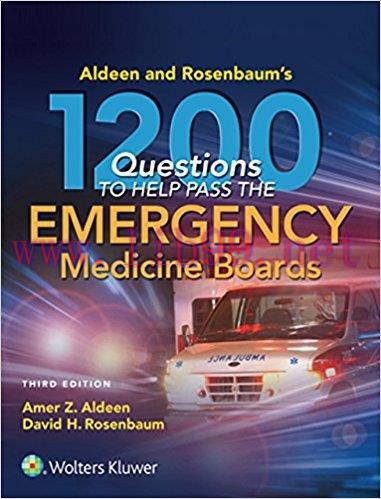 [AME]Aldeen and Rosenbaum's 1200 Questions to Help You Pass the Emergency Medicine Boards, 3rd ...
