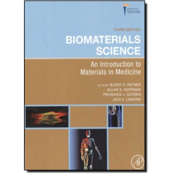 Biomaterials Science, Third Edition: An Introduction to Materials in Medicine