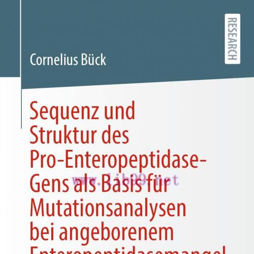 [AME]Sequenz und Struktur des Pro-Enteropeptidase-Gens als Basis f&uuml;r Mutationsanalysen bei ange...