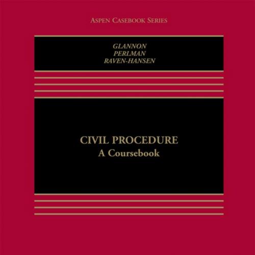 Civil Procedure_ A Coursebook (Aspen Casebook Series) - Joseph W. Glannon & Andrew M. Perlman &...