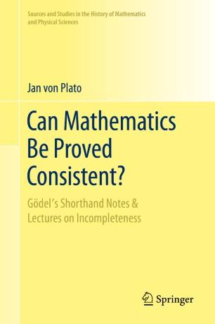 Can Mathematics Be Proved Consistent