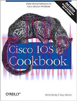 Cisco IOS Cookbook: Field-Tested Solutions to Cisco Router Problems (Cookbooks (O&rsquo;Reilly)) 2nd ...