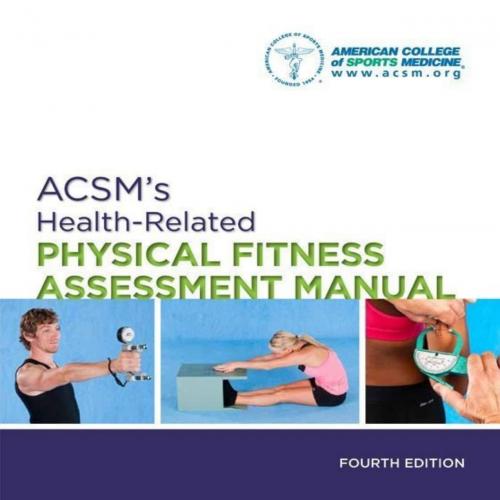 ACSM's Health-Related Physical Fitness Assessment Manual-Medicine, American College of Sports