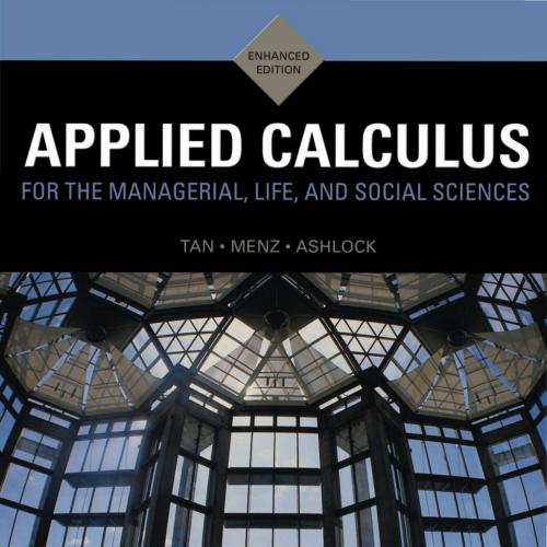 Applied Calculus for The Managerial, Life and Social Sciences 1e by Soo Tang Tan