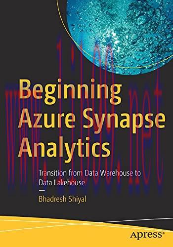 [FOX-Ebook]Beginning Azure Synapse Analytics: Transition from_ Data Warehouse to Data Lakehouse