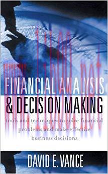 (PDF)Financial Analysis and Decision Making: Tools and Techniques to Solve Financial Problems a...