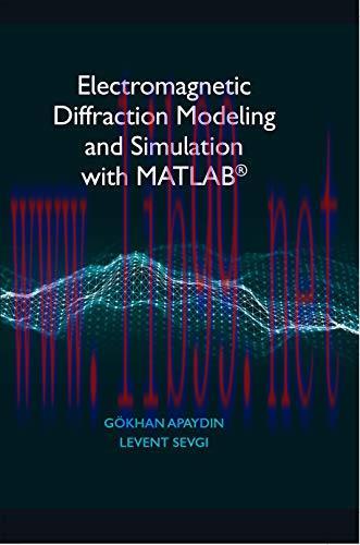 [FOX-Ebook]Electromagnetic Diffraction Modeling and Simulation With Matlab