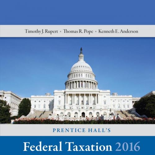 Prentice Hall s Federal Taxation 2016 Individuals, 29th Edition
