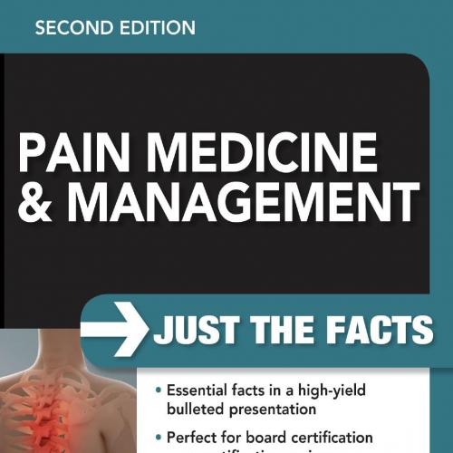 Pain Medicine and Management Just the Facts, 2nd Edition